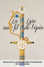 Jean Cocteau: La lyre au fil de l\'épée