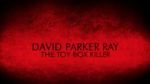 David Parker Ray: The Toy Box Killer