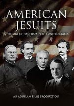 American Jesuits: A History of Jesuitism in the United States