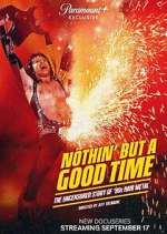 NÃ¶thin' But a Good Time: The Uncensored Story of â€˜80s Hair Metal