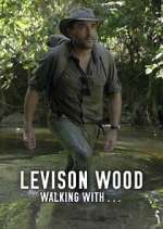 S1 E3 Levison Wood: Walking withâ€¦ Season 1 Episode 3
